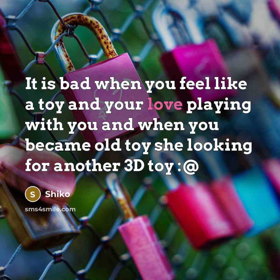 “It is bad when you feel like a toy and…” quote by Shiko