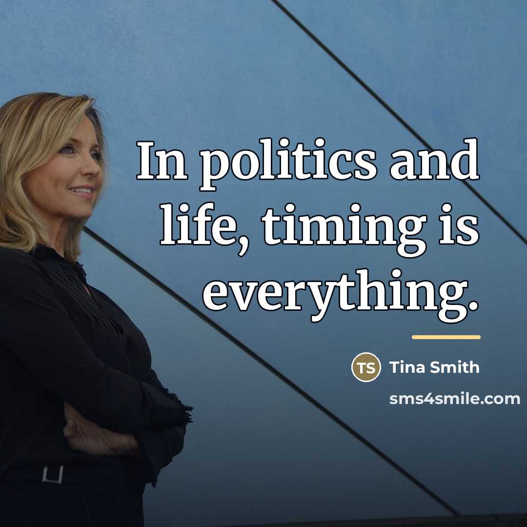 “In politics and life, timing is everything.…” quote by Tina Smith