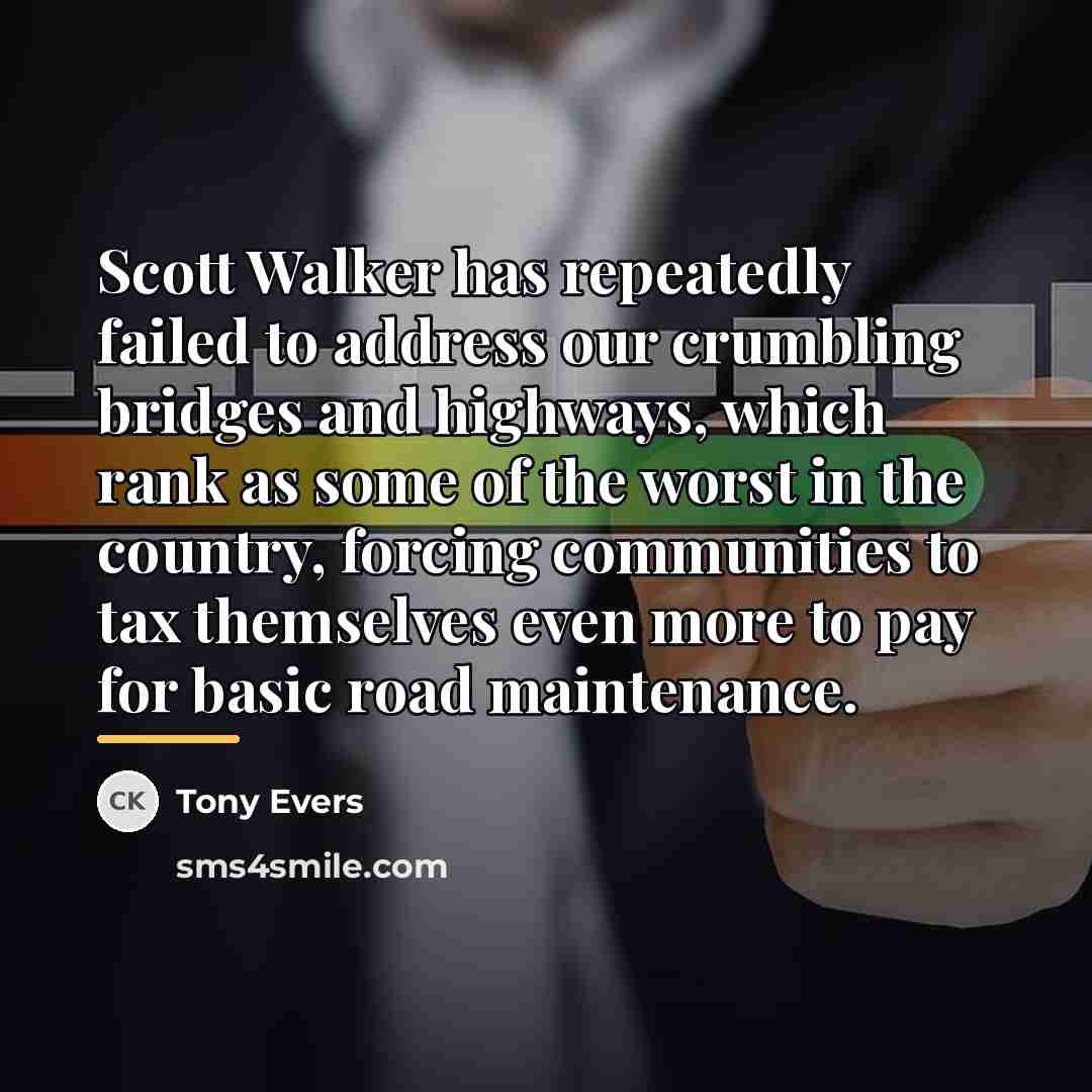 “Scott Walker has repeatedly failed to address our crumbling bridges…” quote by Tony Evers