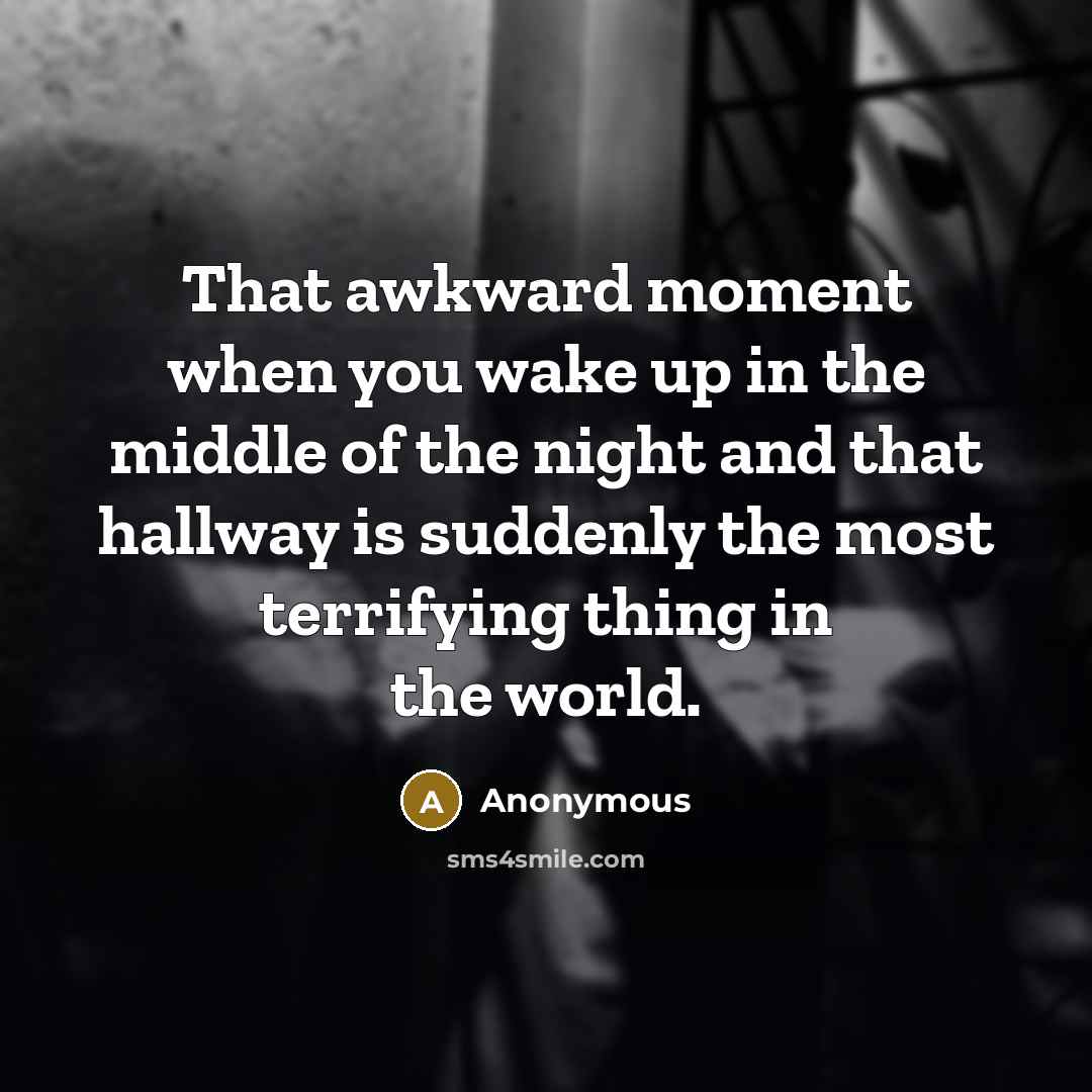 “That awkward moment when you wake up in the middle…” quote by Anonymous