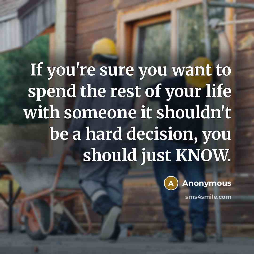 “If you're sure you want to spend the rest of…” quote by Anonymous