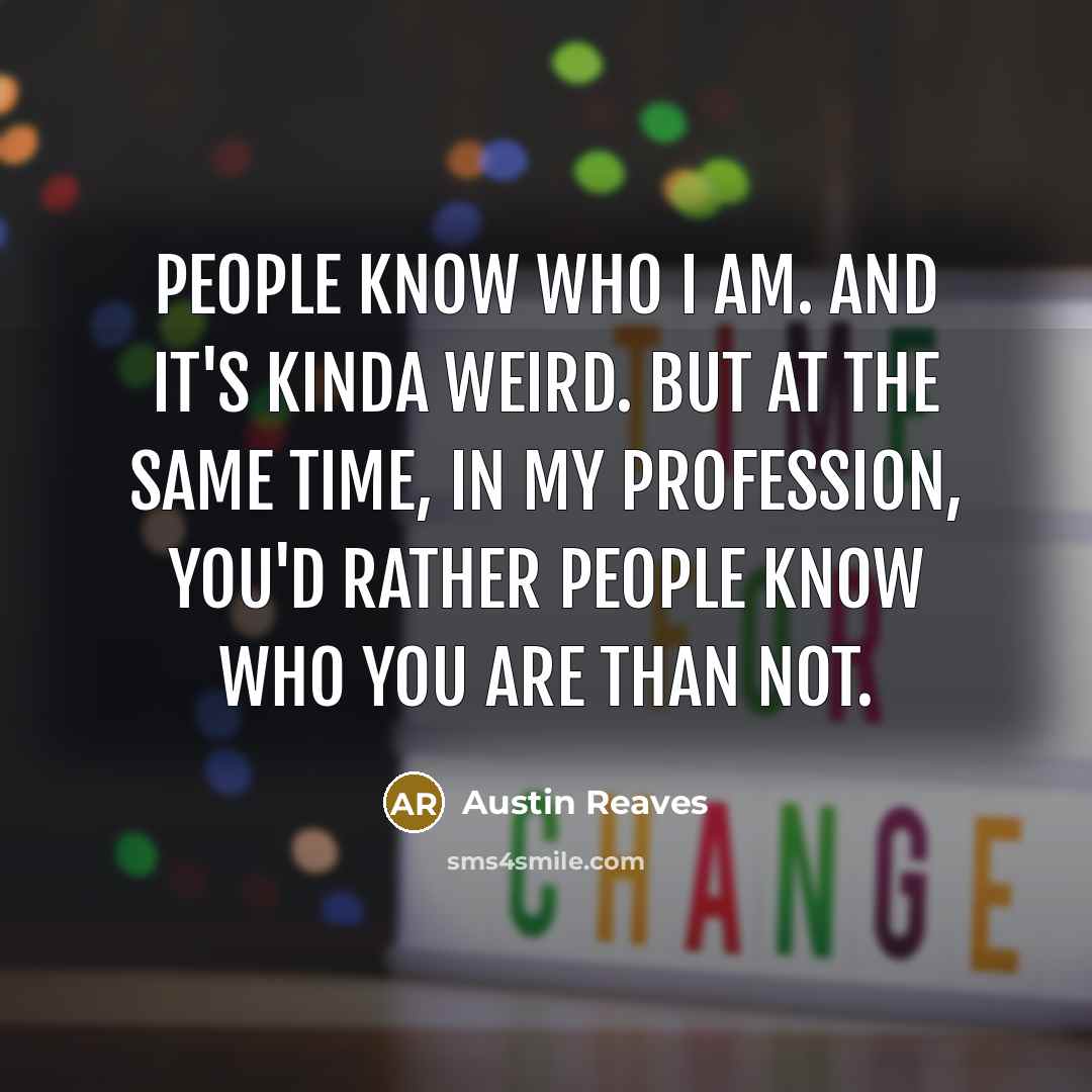 “People know who I am. And it's kinda weird. But…” quote by Austin Reaves