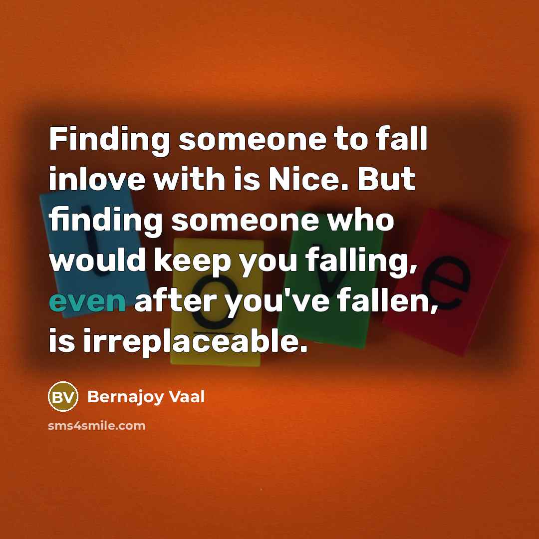 “Finding someone to fall inlove with is Nice. But finding…” quote by Bernajoy Vaal