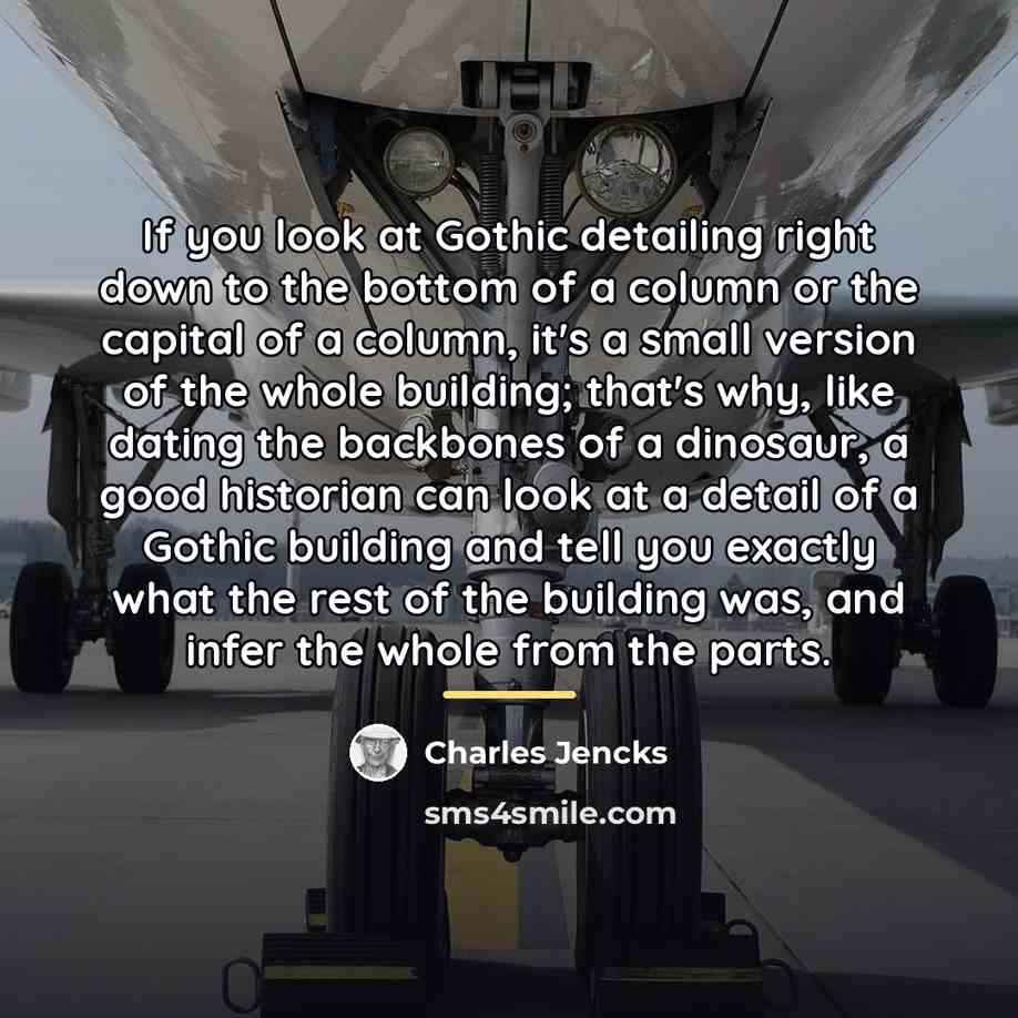 “If you look at Gothic detailing right down to the…” quote by Charles Jencks
