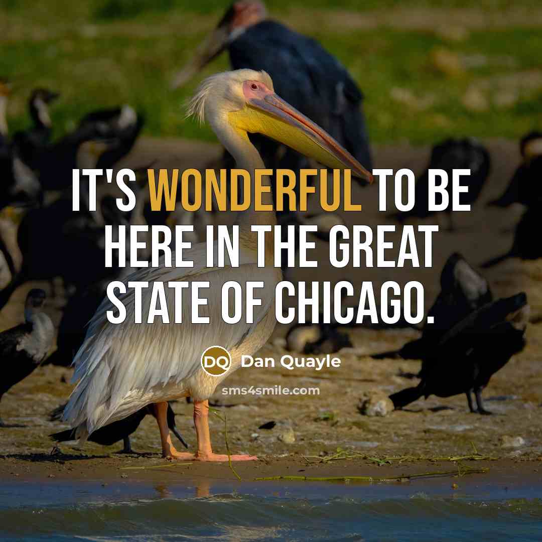 “It's wonderful to be here in the great state of…” quote by Dan Quayle