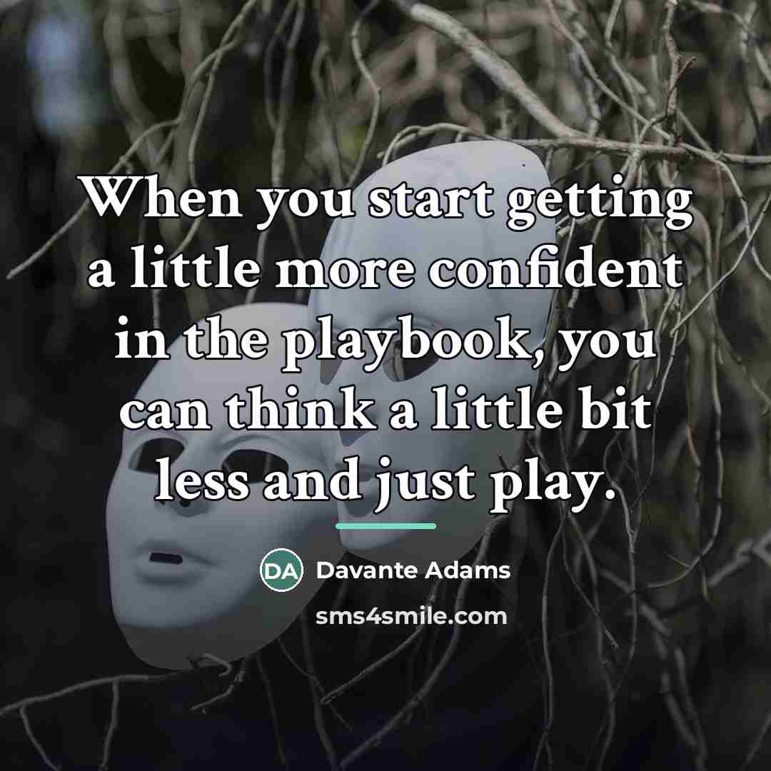 “When you start getting a little more confident in the…” quote by Davante Adams