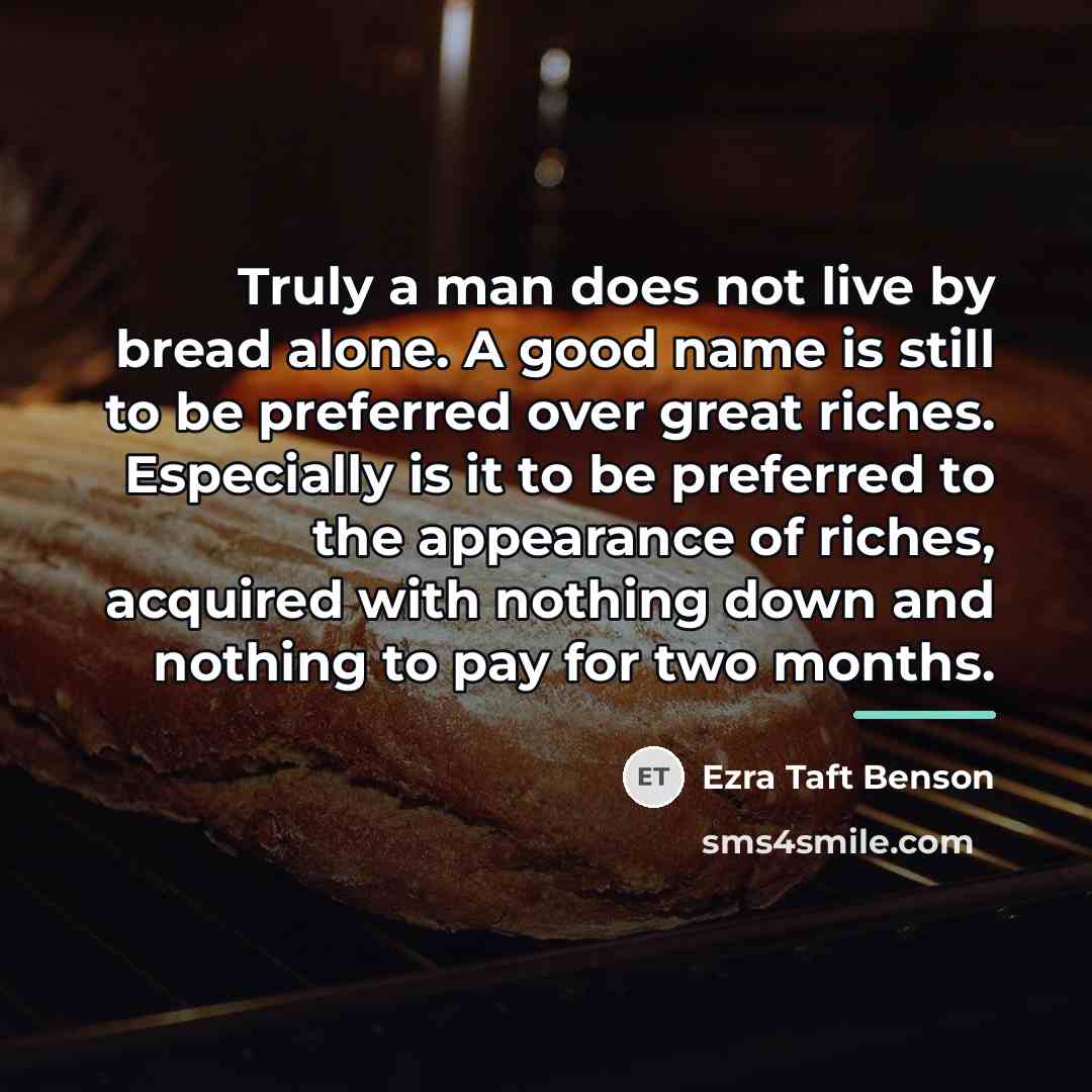 “Truly a man does not live by bread alone. A…” quote by Ezra Taft Benson