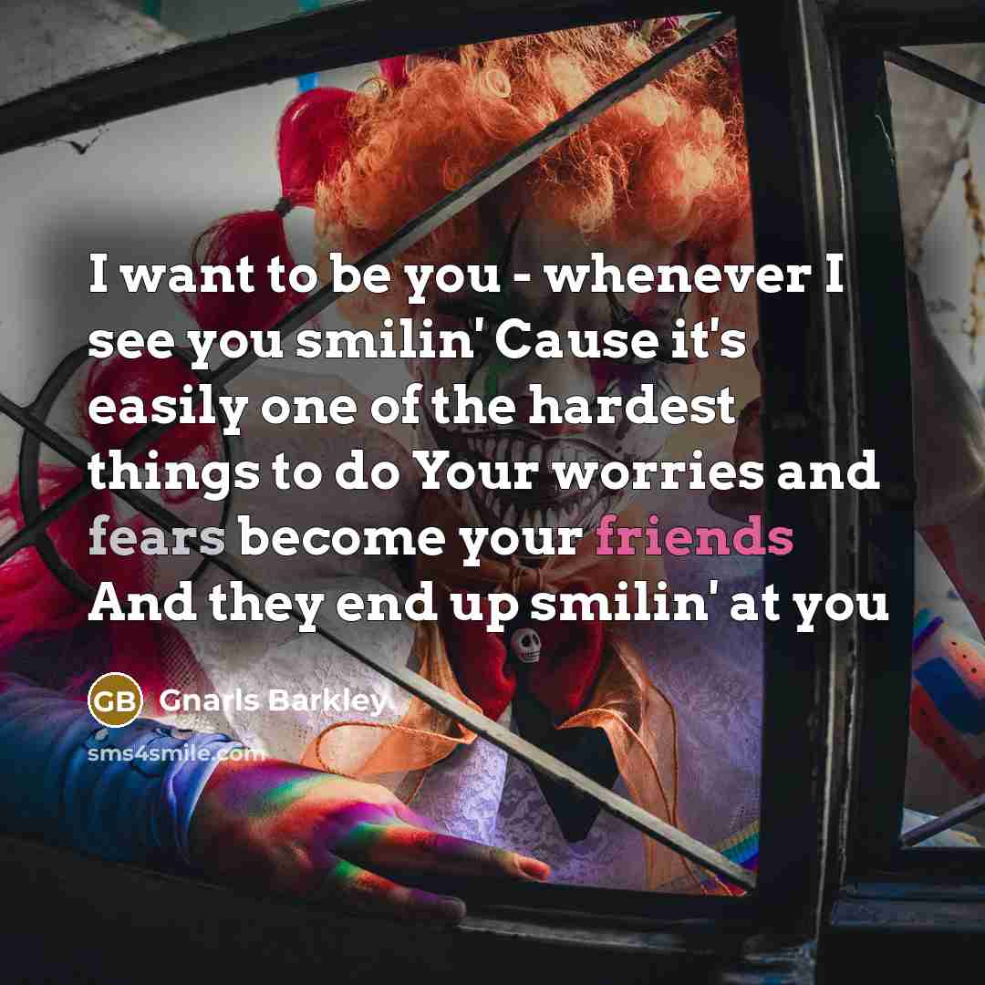 “I want to be you - whenever I see you…” quote by Gnarls Barkley
