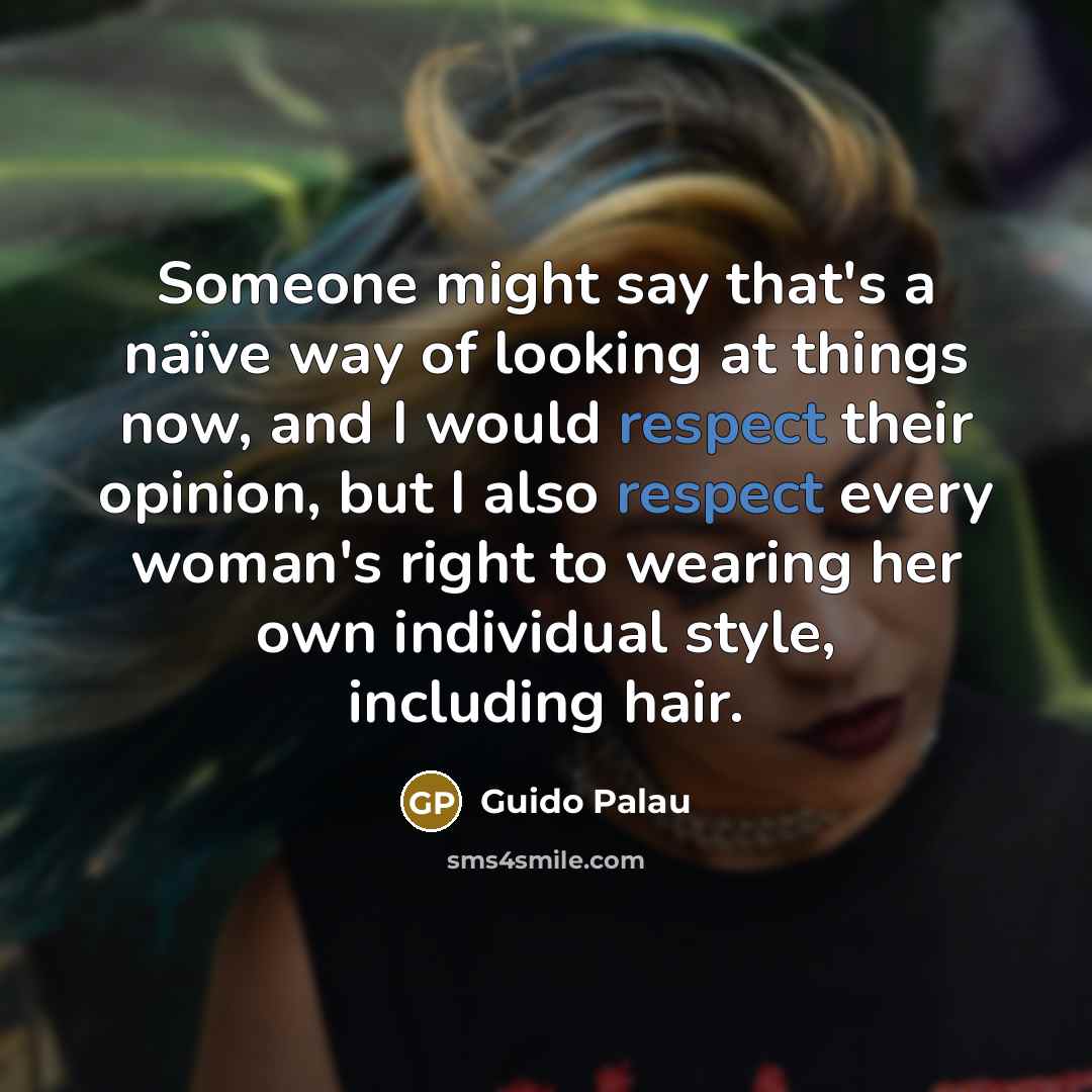 “Someone might say that's a naïve way of looking at…” quote by Guido Palau