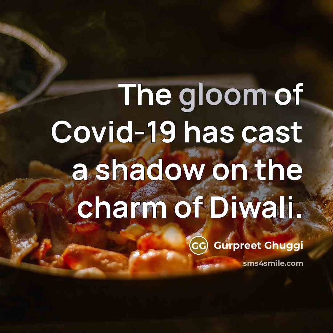 “The gloom of Covid-19 has cast a shadow on the…” quote by Gurpreet Ghuggi