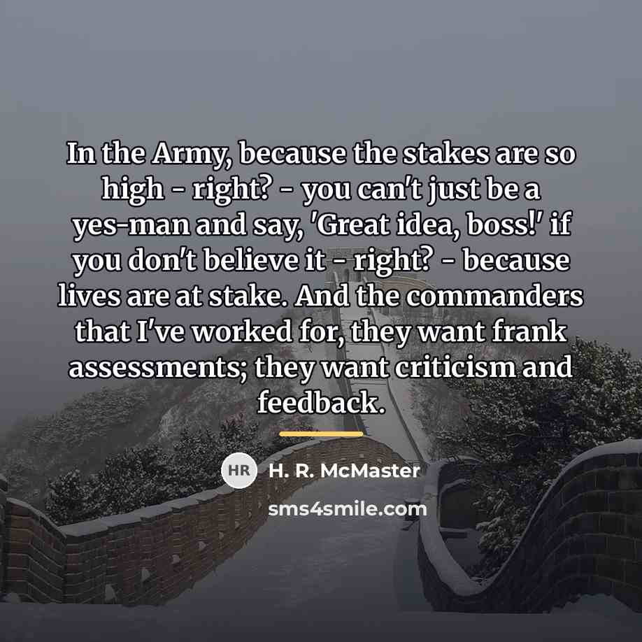 “In the Army, because the stakes are so high -…” quote by H. R. McMaster