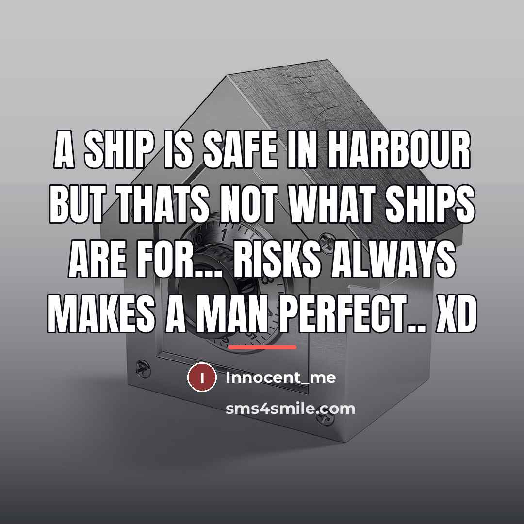 “A ship is safe in harbour but thats not what…” quote by Innocent_me