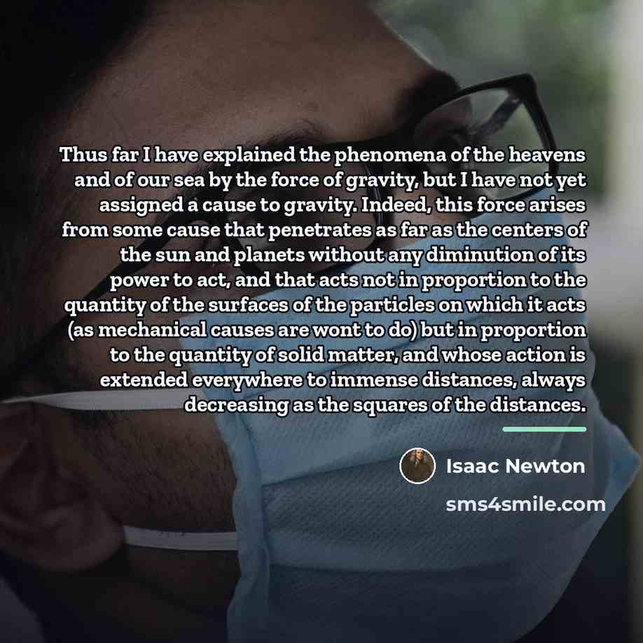 “Thus far I have explained the phenomena of the heavens…” quote by Isaac Newton