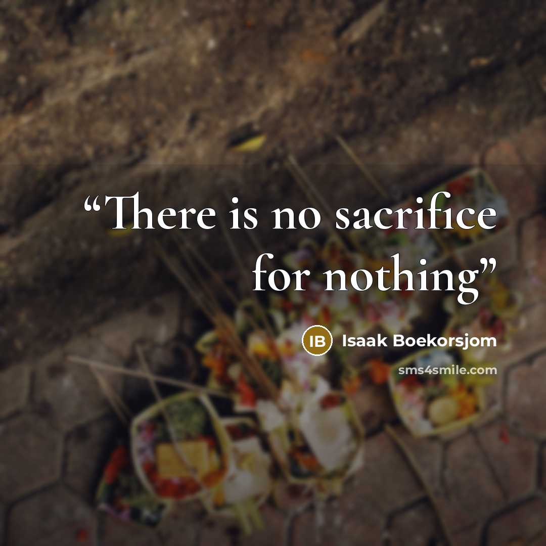 “There is no sacrifice for nothing” quote by Isaak Boekorsjom