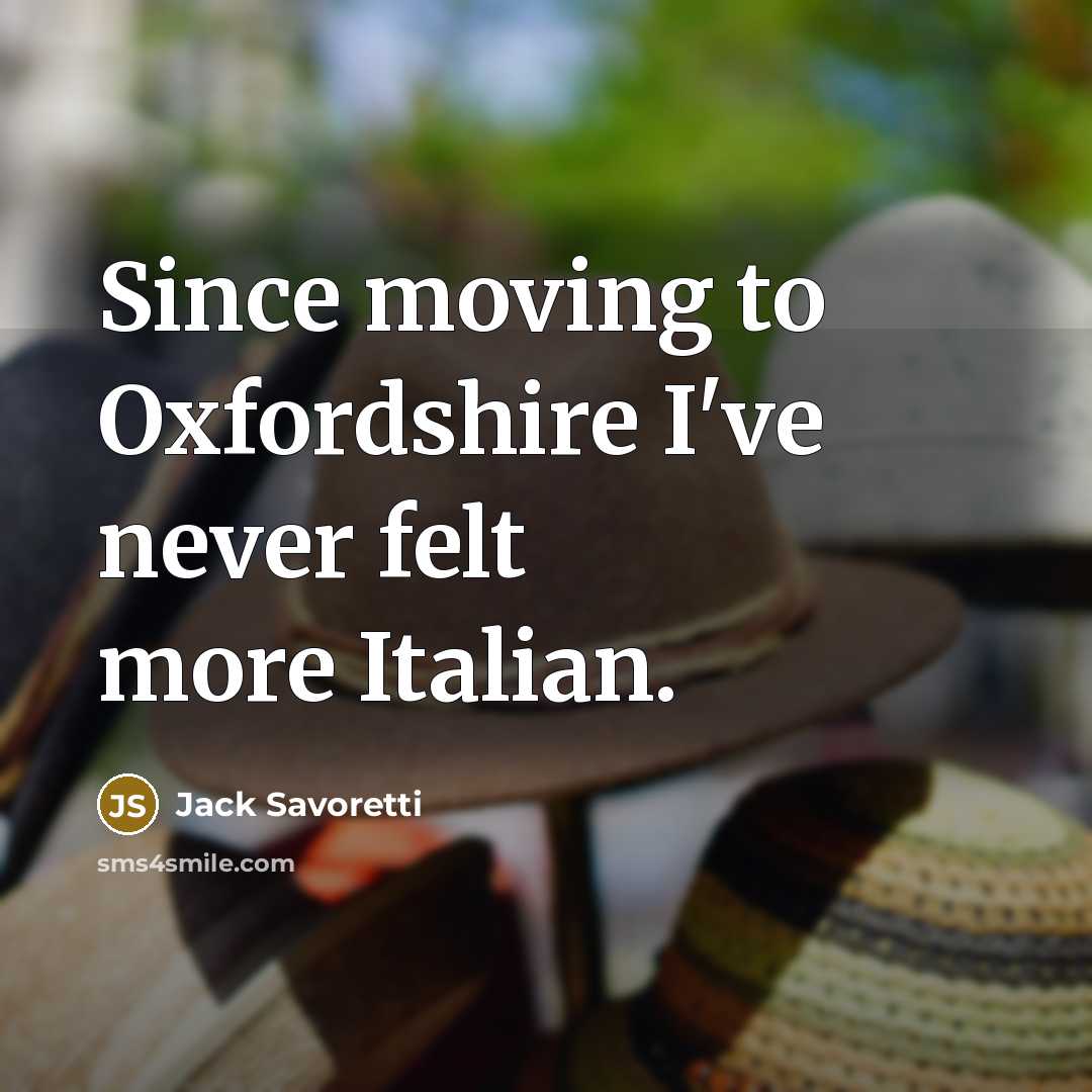 “Since moving to Oxfordshire I've never felt more Italian.…” quote by Jack Savoretti