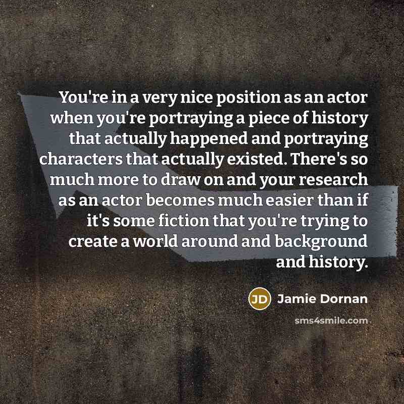 “You're in a very nice position as an actor when…” quote by Jamie Dornan