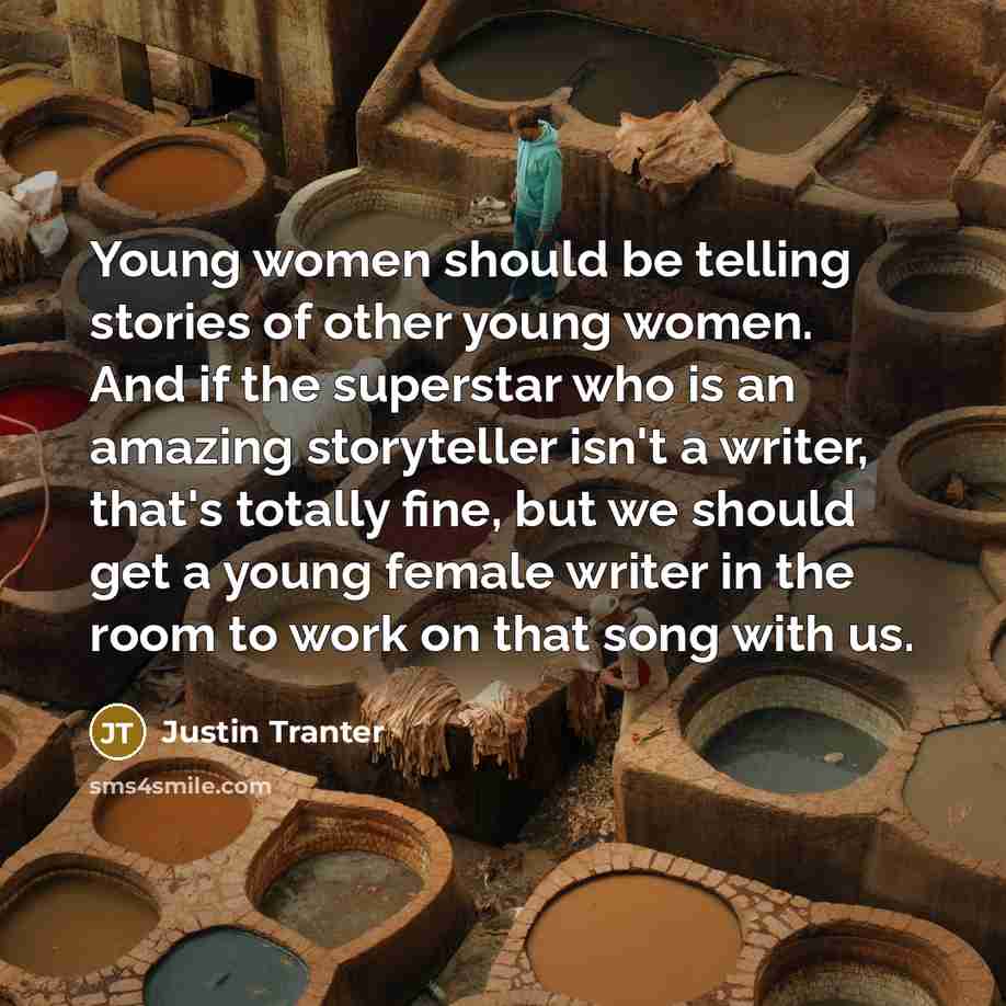“Young women should be telling stories of other young women.…” quote by Justin Tranter