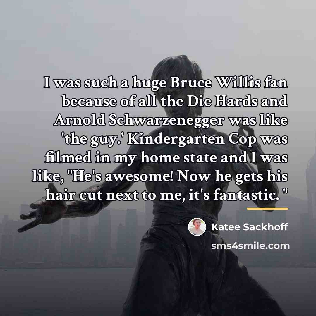 “I was such a huge Bruce Willis fan because of…” quote by Katee Sackhoff