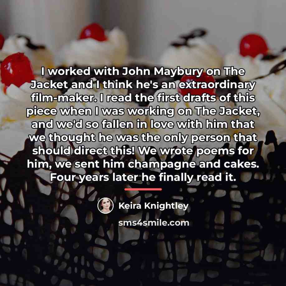 “I worked with John Maybury on The Jacket and I…” quote by Keira Knightley