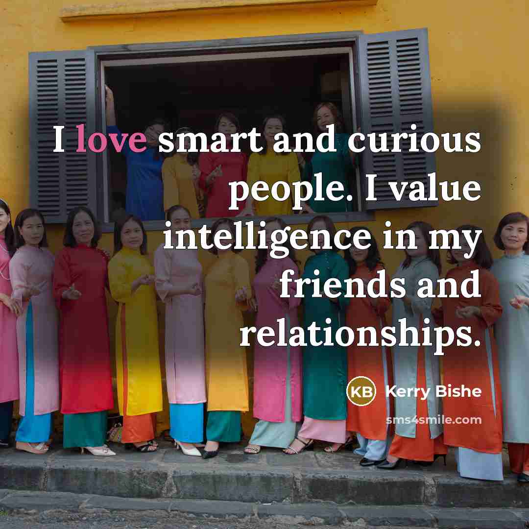 “I love smart and curious people. I value intelligence in…” quote by Kerry Bishe