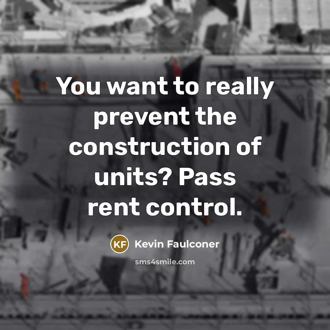 “You want to really prevent the construction of units? Pass…” quote by Kevin Faulconer