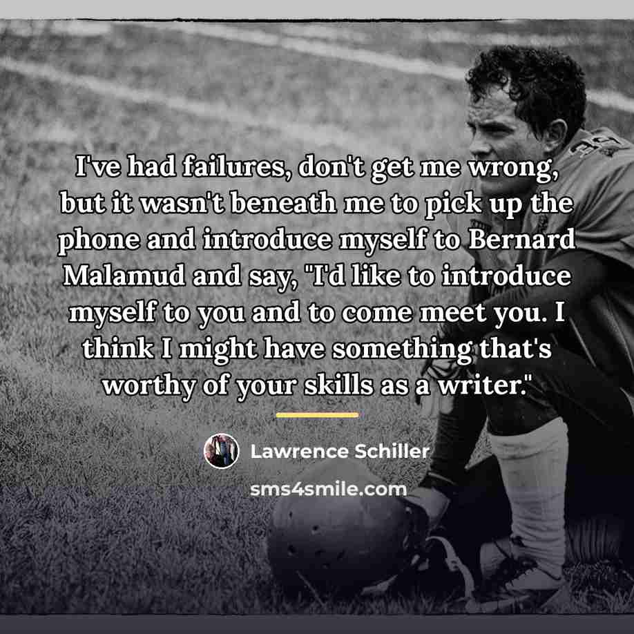 “I've had failures, don't get me wrong, but it wasn't…” quote by Lawrence Schiller