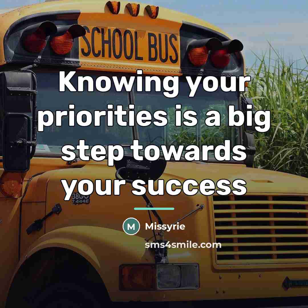 “Knowing your priorities is a big step towards your success…” quote by Missyrie