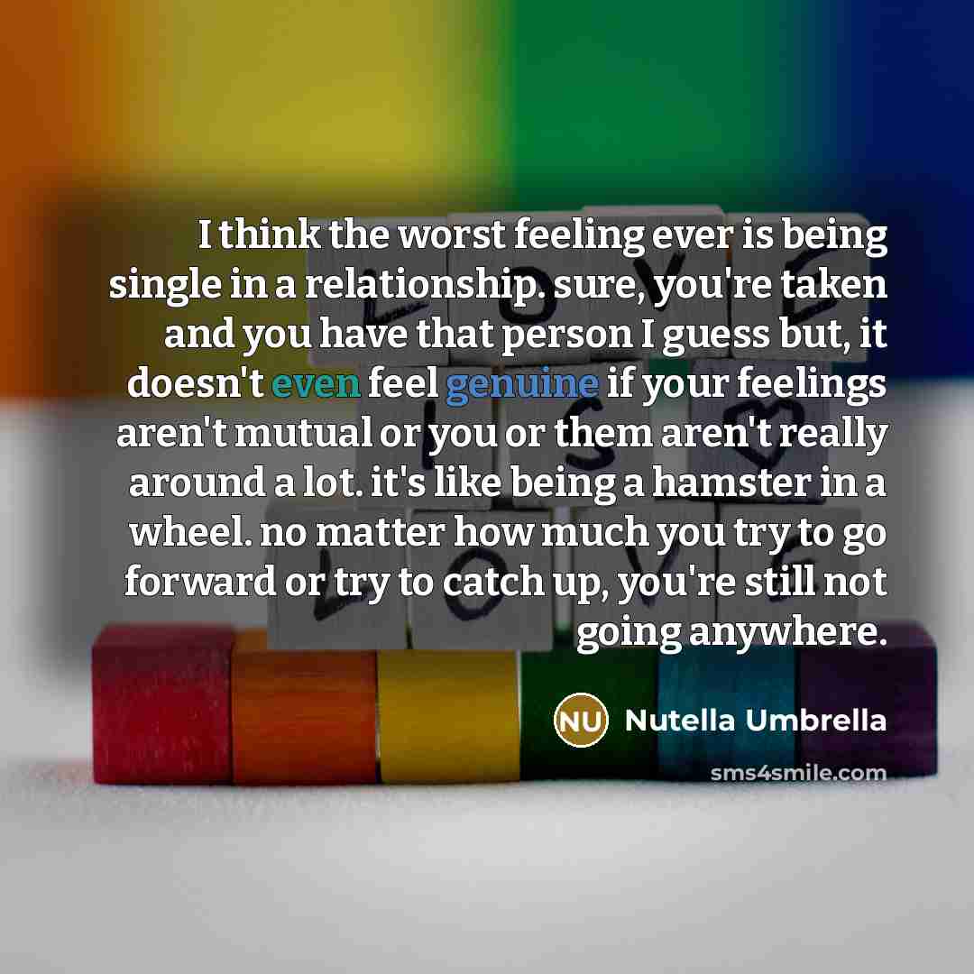 “I think the worst feeling ever is being single in…” quote by Nutella Umbrella