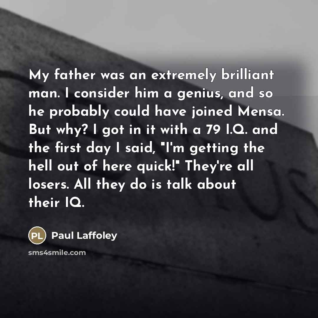 “My father was an extremely brilliant man. I consider him…” quote by Paul Laffoley