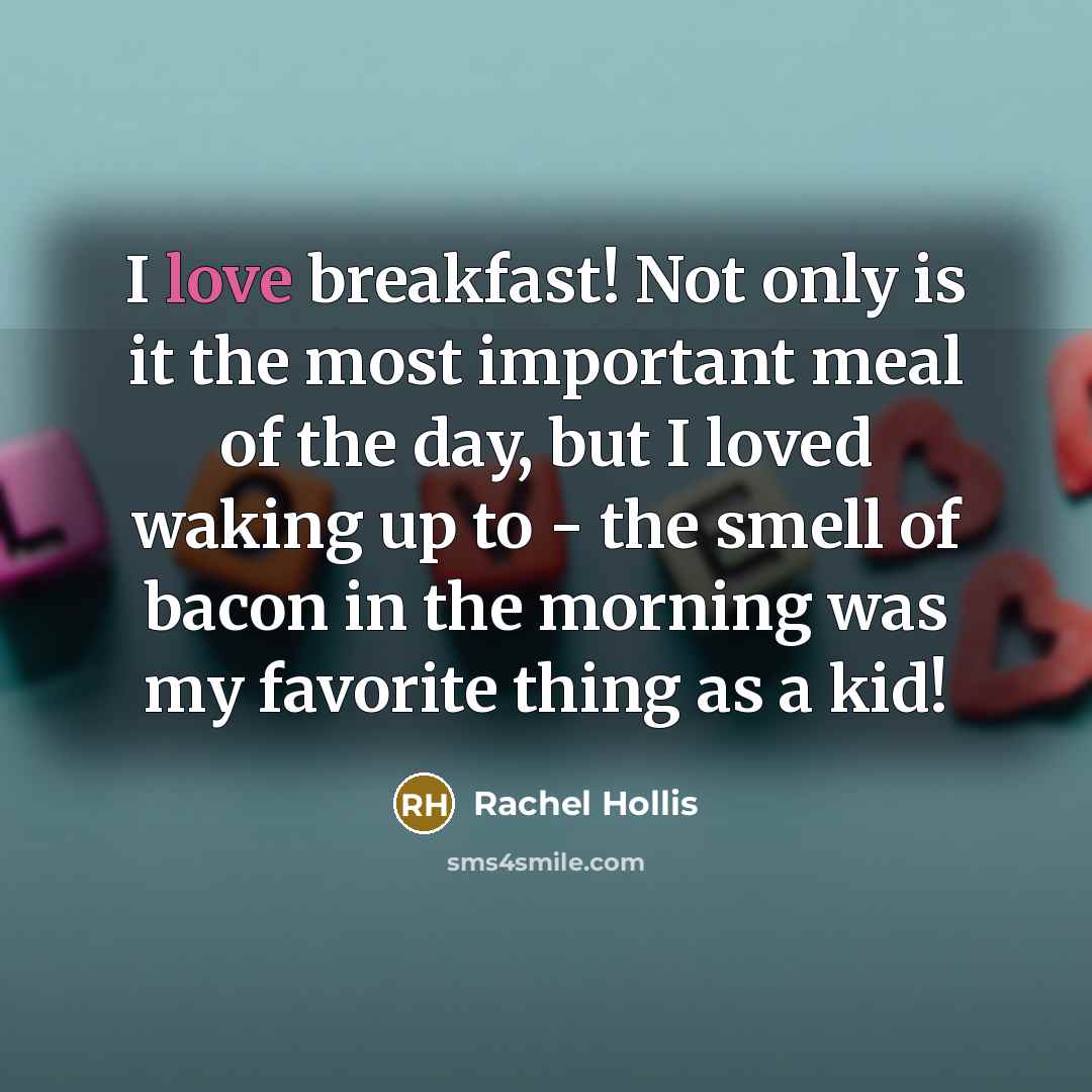 “I love breakfast! Not only is it the most important…” quote by Rachel Hollis