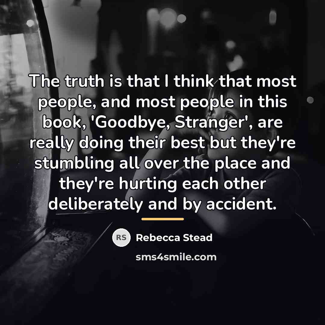 “The truth is that I think that most people, and…” quote by Rebecca Stead