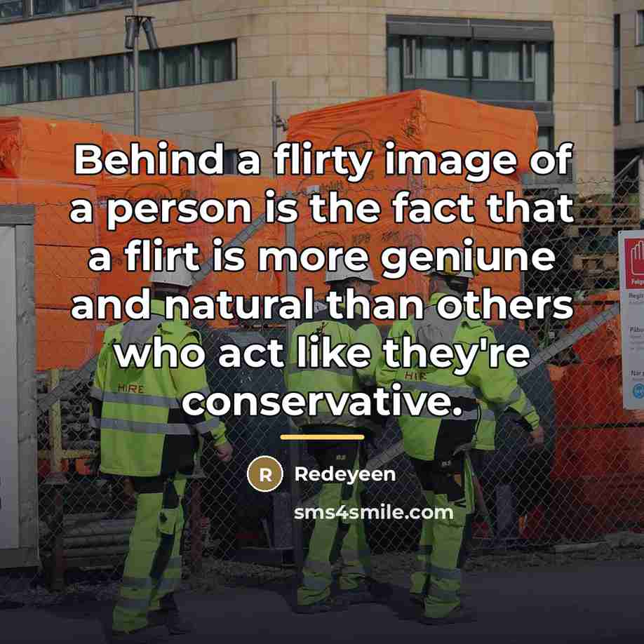 “Behind a flirty image of a person is the fact…” quote by Redeyeen