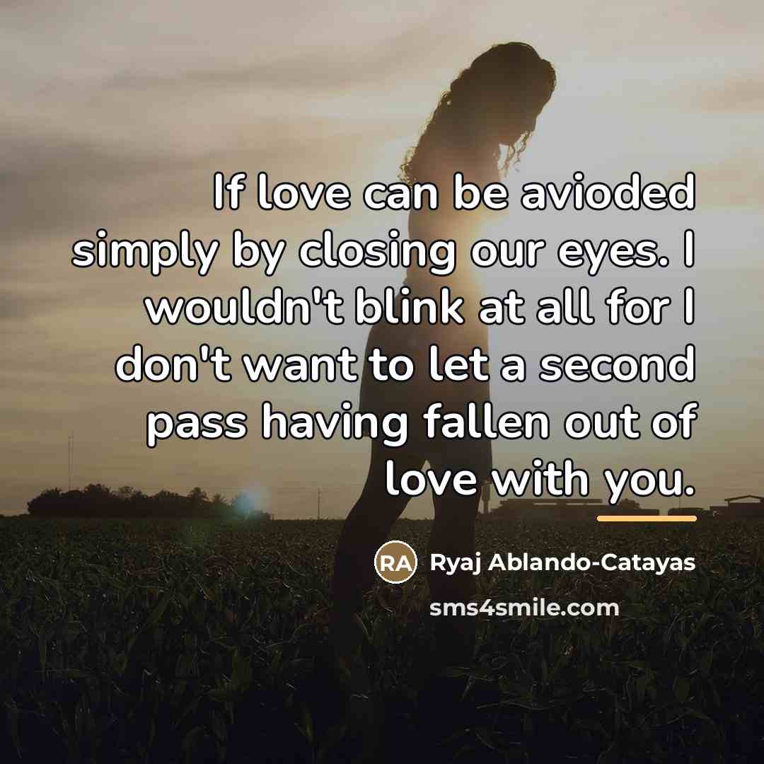 “If love can be avioded simply by closing our eyes.…” quote by Ryaj Ablando-Catayas
