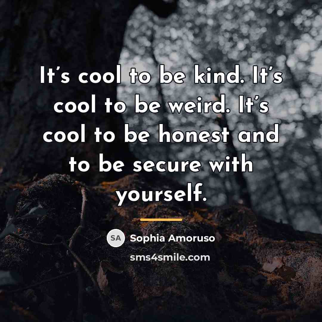 “It’s cool to be kind. It’s cool to be weird.…” quote by Sophia Amoruso