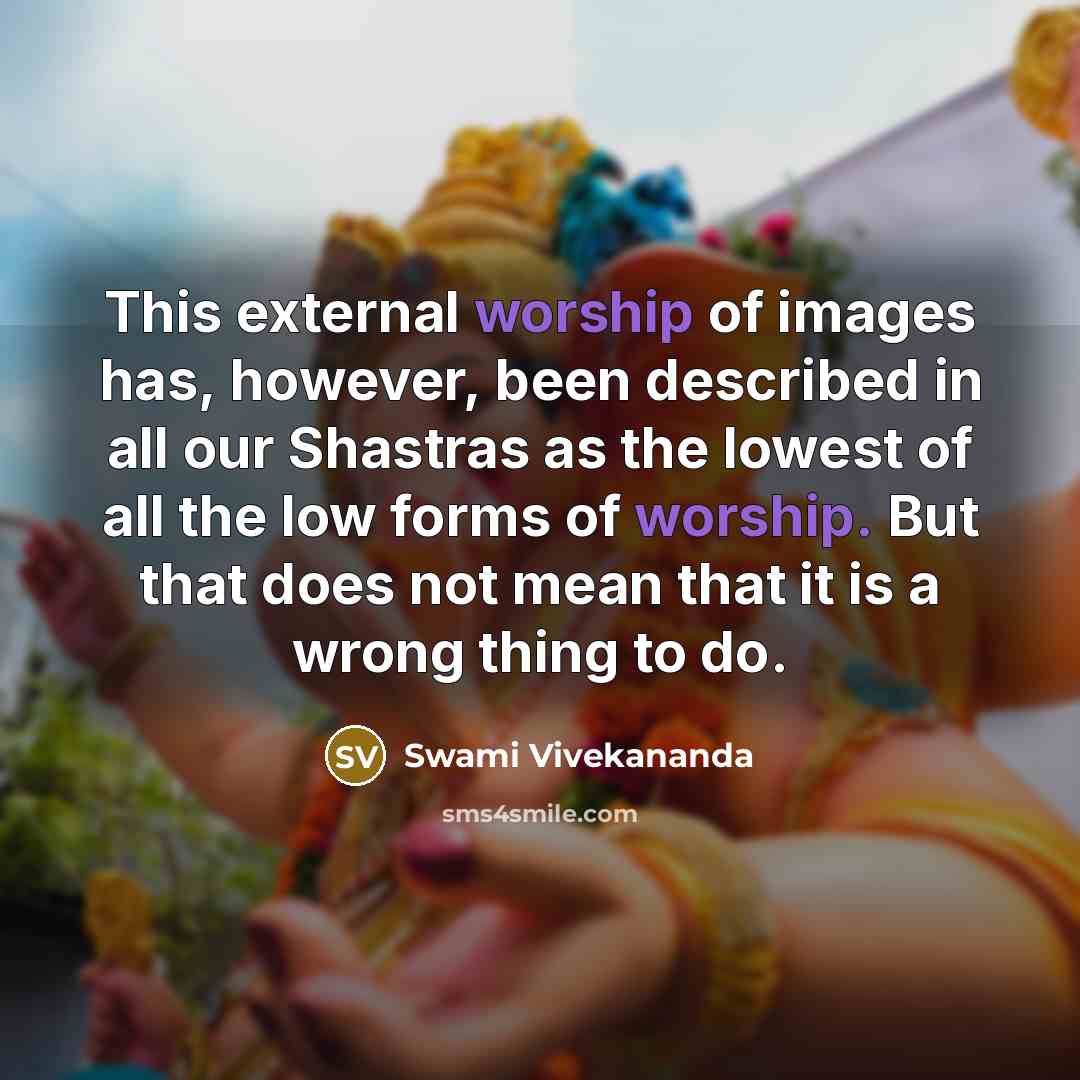 “This external worship of images has, however, been described in…” quote by Swami Vivekananda