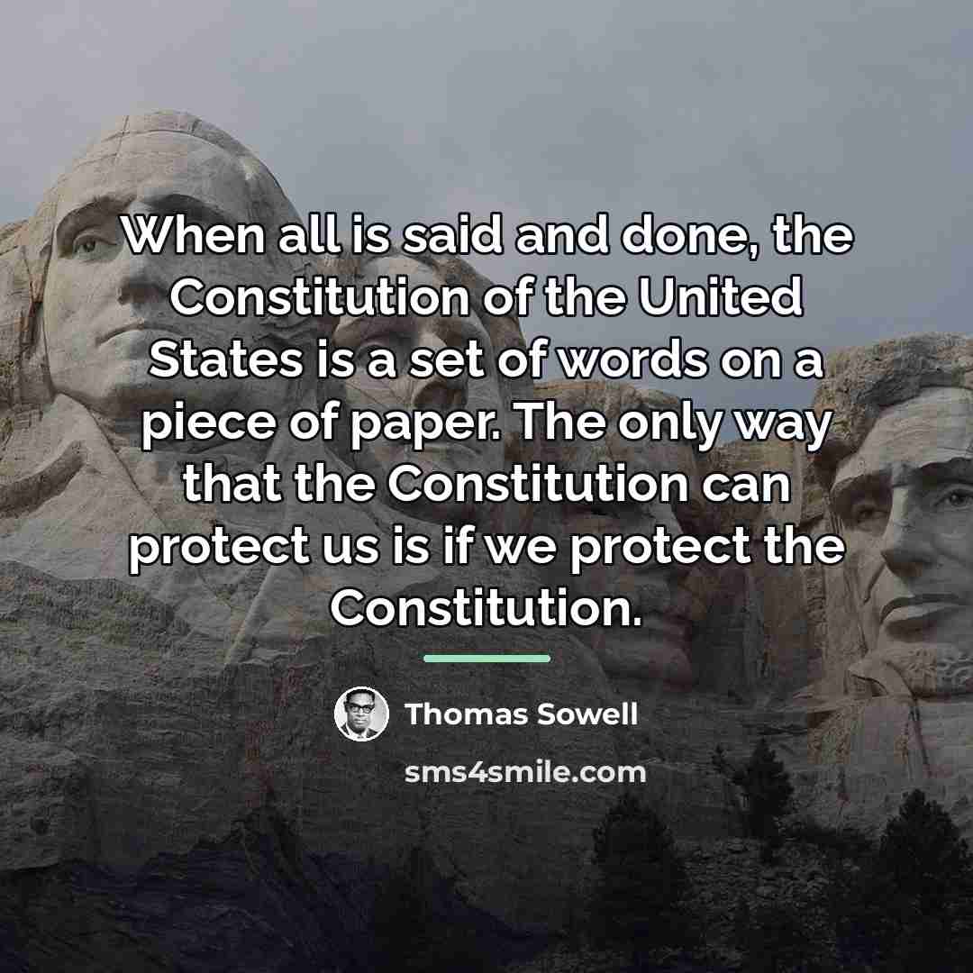 “When all is said and done, the Constitution of the…” quote by Thomas Sowell