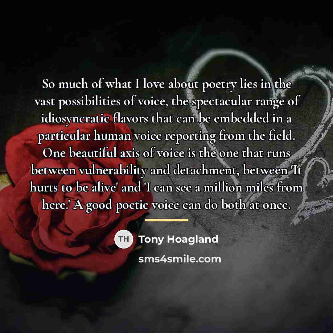 “So much of what I love about poetry lies in…” quote by Tony Hoagland