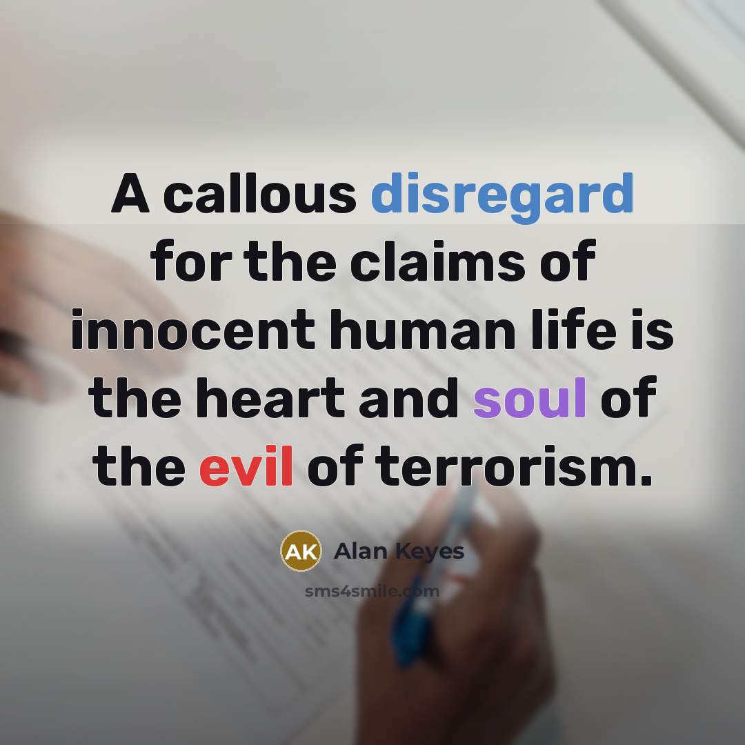 “A callous disregard for the claims of innocent human life…” quote by Alan Keyes