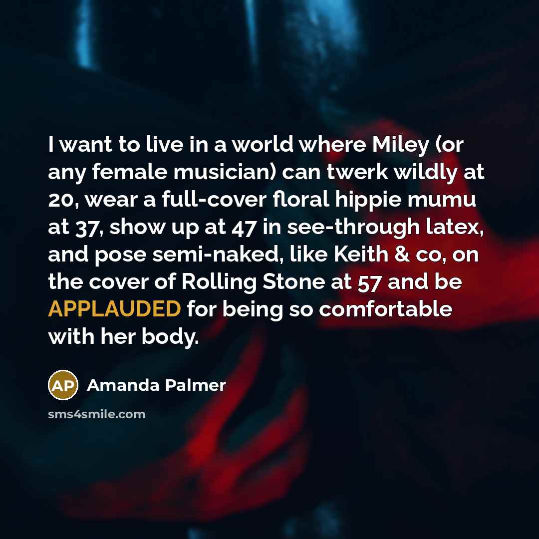 “I want to live in a world where Miley (or…” quote by Amanda Palmer