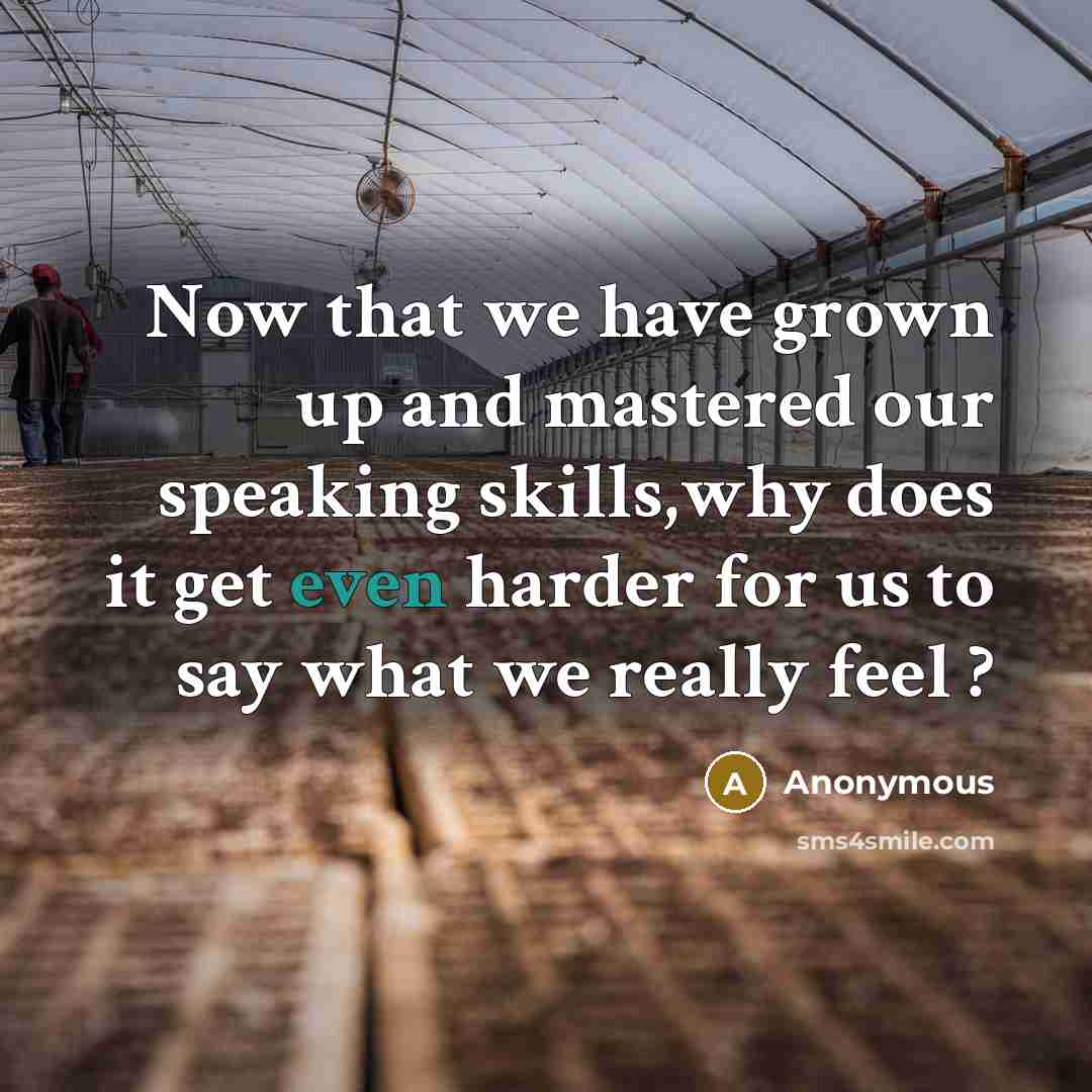 “Now that we have grown up and mastered our speaking…” quote by Anonymous