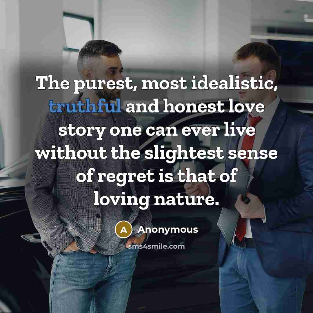 “The purest, most idealistic, truthful and honest love story one…” quote by Anonymous