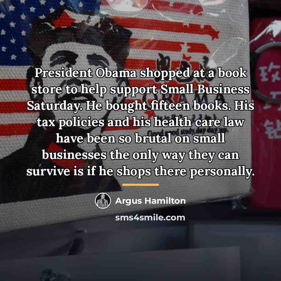 “President Obama shopped at a book store to help support…” quote by Argus Hamilton