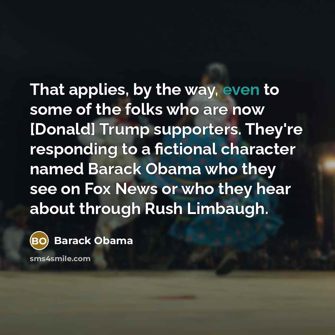“That applies, by the way, even to some of the…” quote by Barack Obama