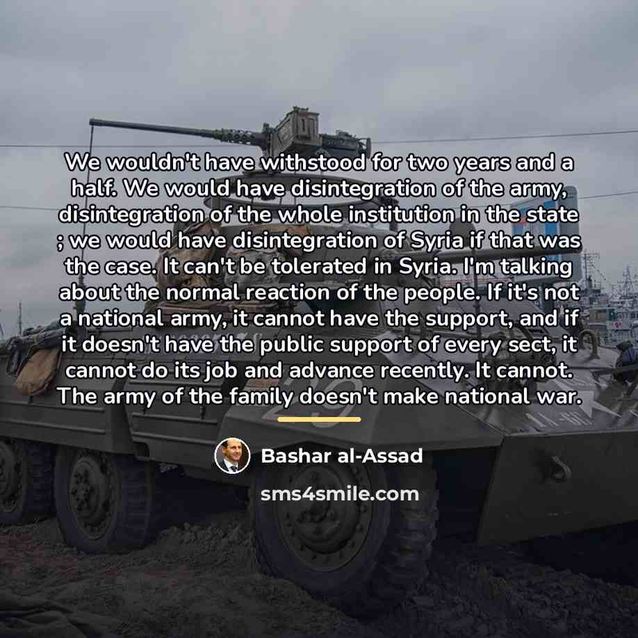 “We wouldn't have withstood for two years and a half.…” quote by Bashar al-Assad