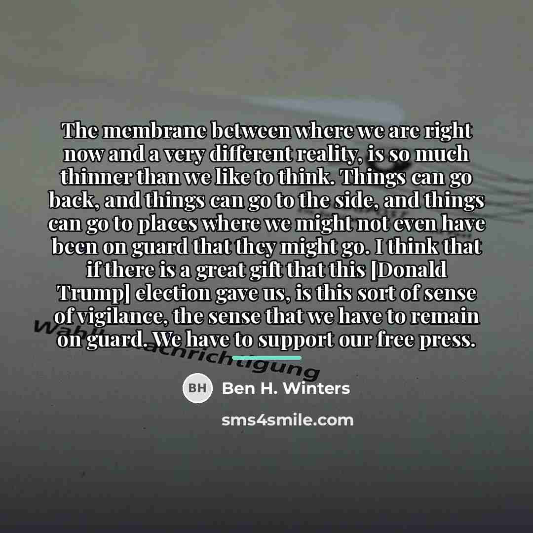 “The membrane between where we are right now and a…” quote by Ben H. Winters