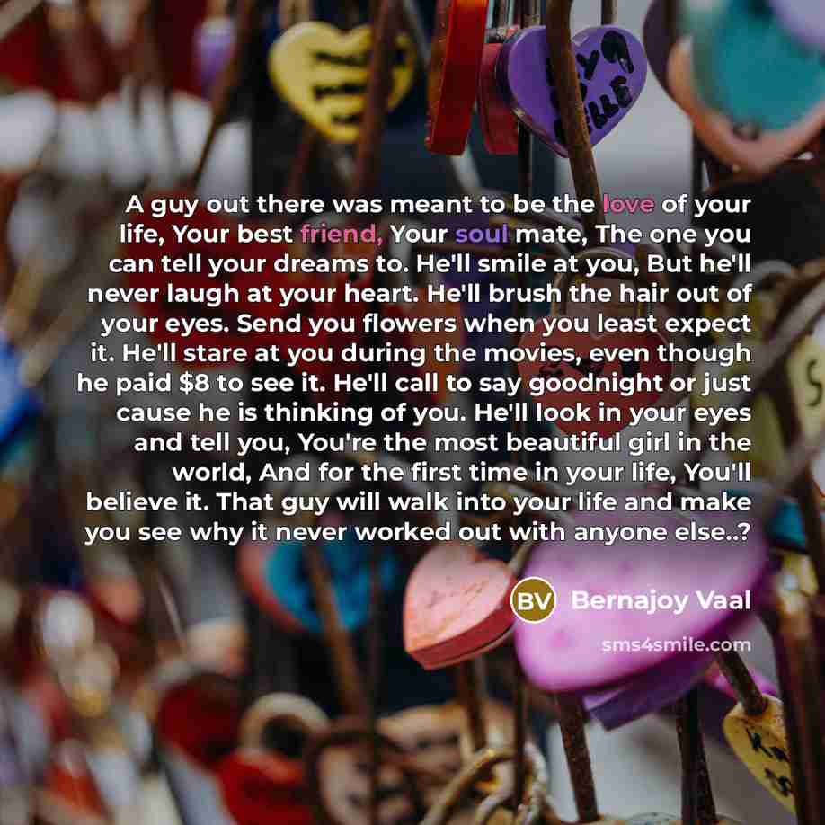 “A guy out there was meant to be the love…” quote by Bernajoy Vaal