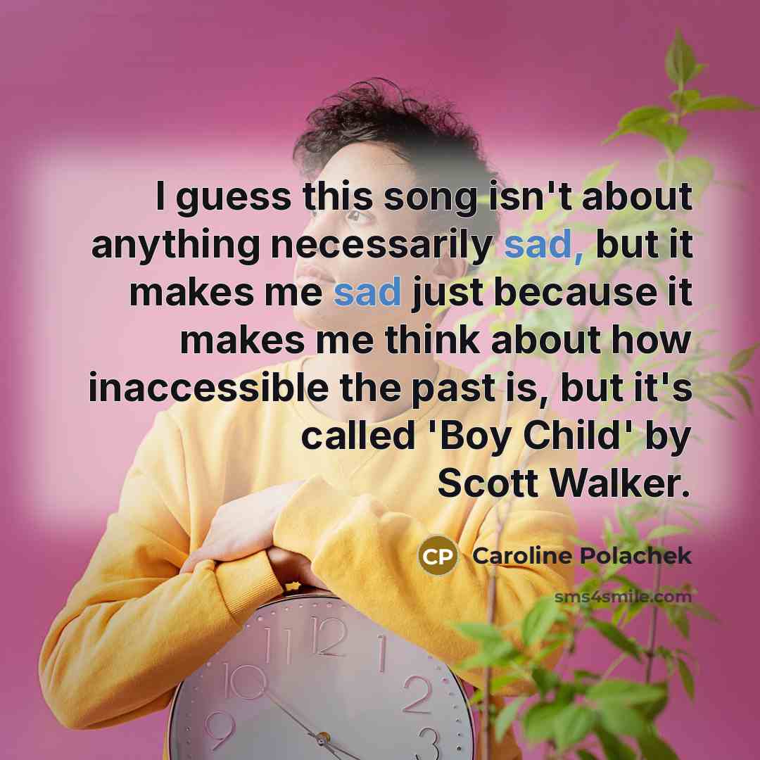 “I guess this song isn't about anything necessarily sad, but…” quote by Caroline Polachek
