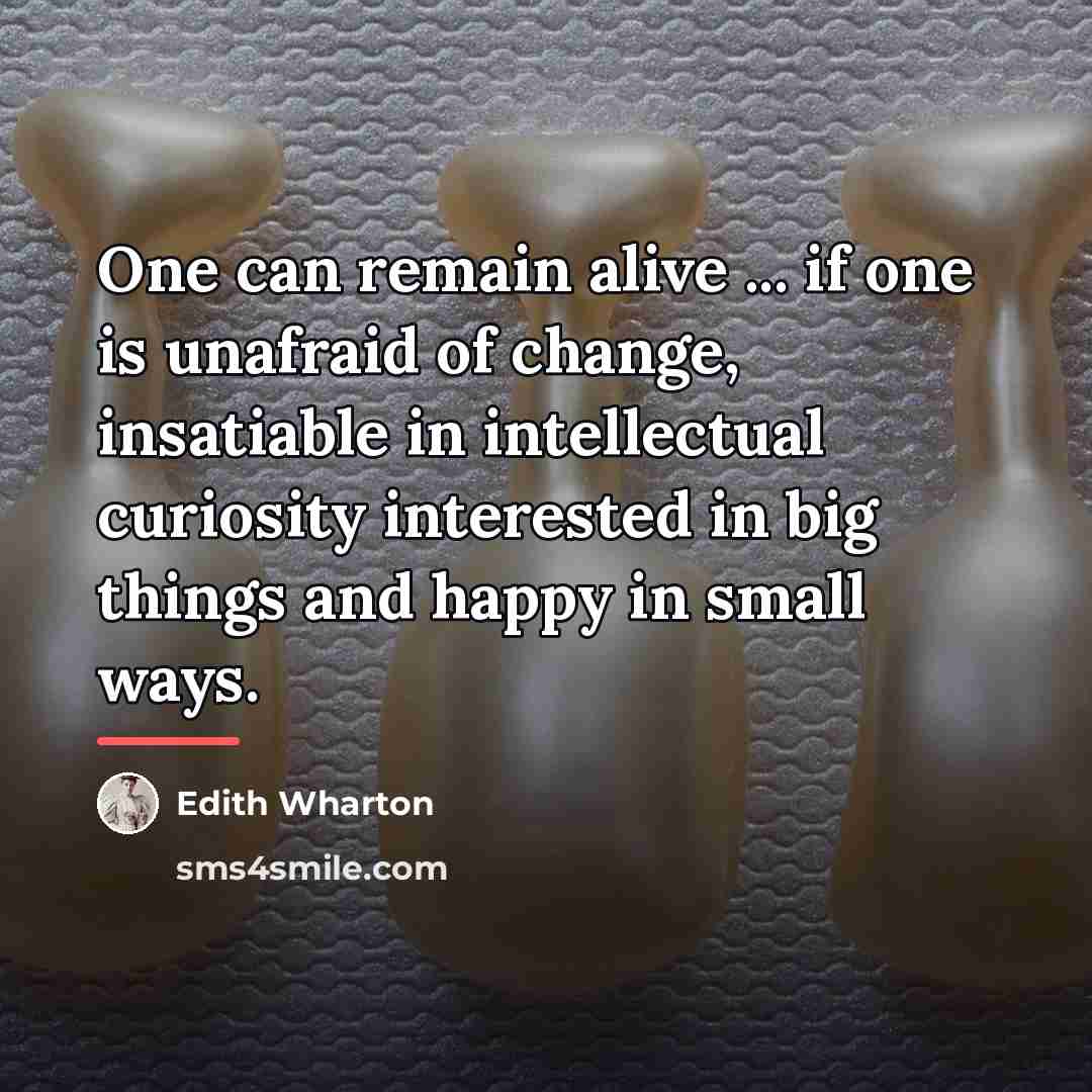“One can remain alive ... if one is unafraid of…” quote by Edith Wharton