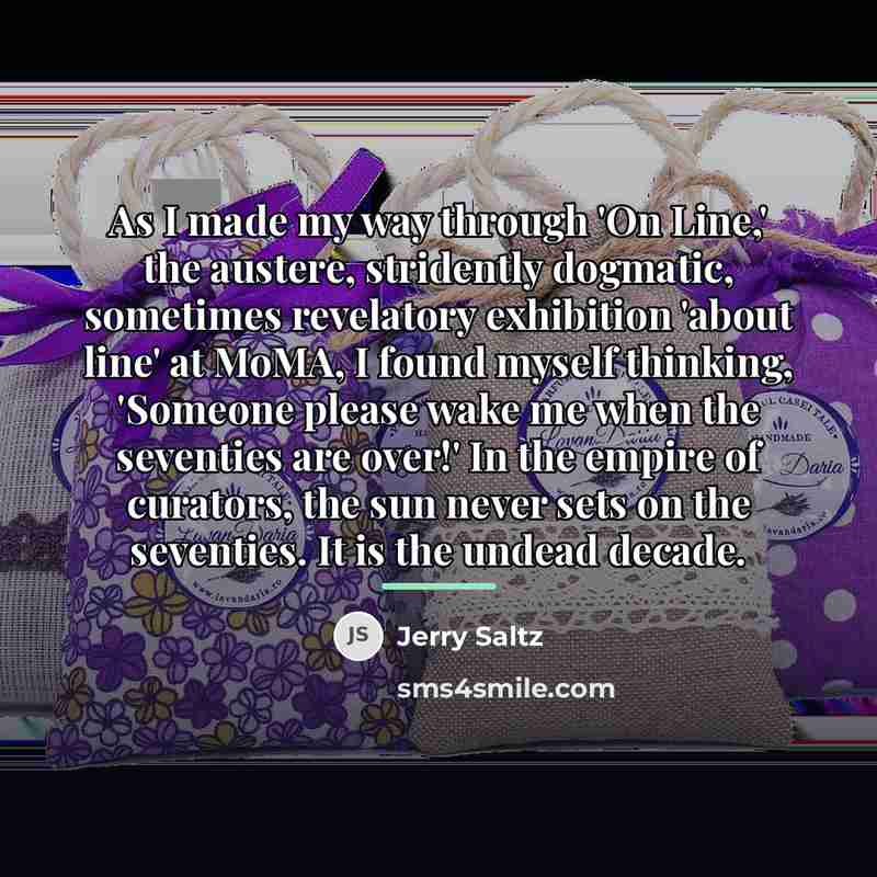 “As I made my way through 'On Line,' the austere,…” quote by Jerry Saltz