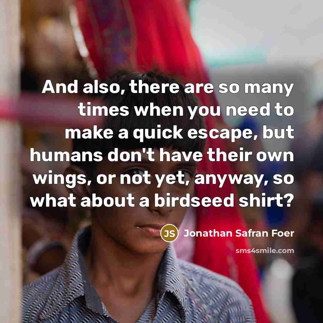 “And also, there are so many times when you need…” quote by Jonathan Safran Foer